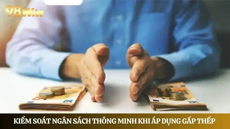 Kiểm soát ngân sách thông minh khi chơi casino gấp thếp 