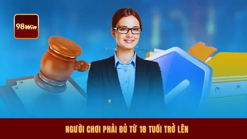 Người chơi phải đủ từ 18 tuổi trở lên