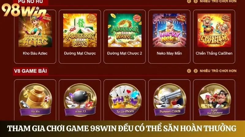 Tất cả người chơi tham gia chơi game 98Win đều có thể săn hoàn thưởng 