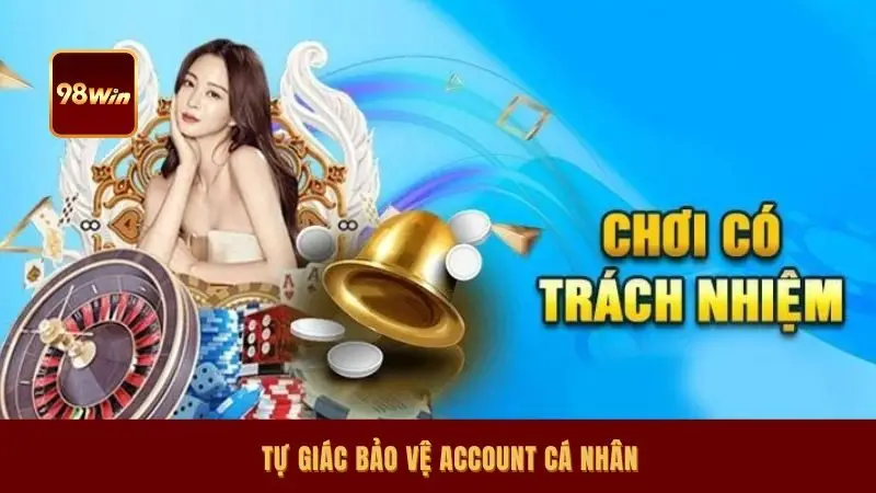Tự giác bảo vệ account cá nhân